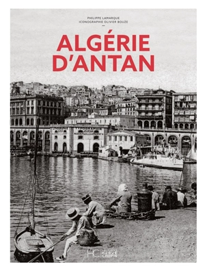 Algérie d'antan - Philippe Lamarque