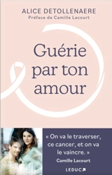 Guérie par ton amour - Alice Detollenaere