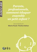 Parents, professionnels, comment éduquer ensemble un petit enfant ?