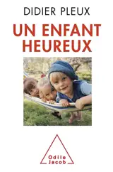 Un enfant heureux - Didier Pleux