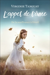 L'appel de l'âme : de la souffrance à l'éveil - Virginie Tanguay