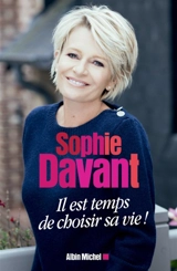 Il est temps de choisir sa vie ! - Sophie Davant