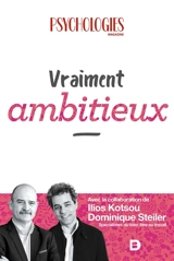 Vraiment ambitieux - Psychologies magazine