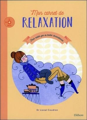 Mon carnet de relaxation : pour rester zen en toutes circonstances - Lionel Coudron