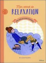 Mon carnet de relaxation : pour rester zen en toutes circonstances - Lionel Coudron