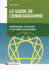 Le guide de l'ennéagramme : comprendre les autres et soi-même au quotidien - Helen Palmer
