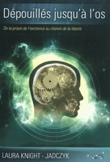 L'onde. Vol. 3. Dépouillés jusqu'à l'os : de la prison de l'existence au chemin de la liberté - Laura Knight-Jadczyk