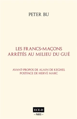 Les francs-maçons arrêtés au milieu du gué - Peter Bu