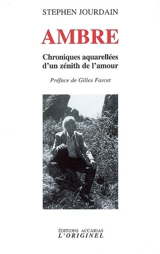 Ambre : chroniques aquarellées d'un zénith de l'amour - Stephen Jourdain