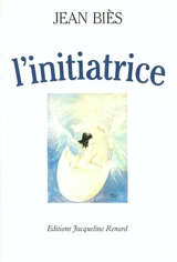 L'Initiatrice - Jean Biès