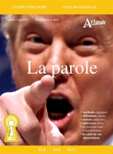 La parole : culture générale : ECE, ECS, ECT - Fabien Lacoste