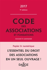 Code des associations et fondations 2017, annoté et commenté