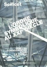L'ordre symbolique au XXIe siècle : il n'est plus ce qu'il était, quelles conséquences pour la cure ? - Association mondiale de psychanalyse. Congrès (8 ; 2012 ; Paris)