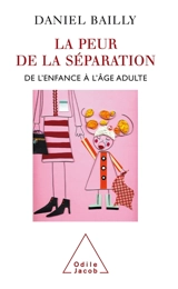 La peur de la séparation : de l'enfance à l'âge adulte - Daniel Bailly