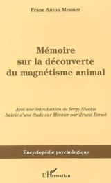 Mémoire sur la découverte du magnétisme animal. Mesmer et le magnétisme animal (1853)