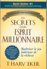 Les secrets d'un esprit millionnaire : passer maître au jeu intérieur de la richesse - Eker, T. Harv