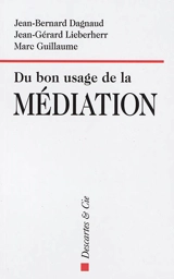 Du bon usage de la médiation - Jean-Bernard Dagnaud