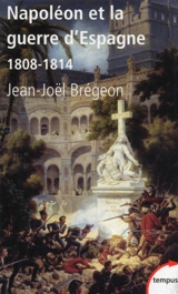 Napoléon et la guerre d'Espagne : 1808-1814 - Jean-Joël Brégeon