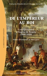 De l'Empereur au roi : correspondance d'Eugène de Roussy (1806-1830) - Eugène de Roussy