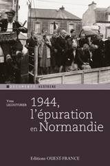 1944, l'épuration en Normandie - Yves Lecouturier