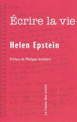 Ecrire la vie : non fiction, vérité et psychanalyse - Helen Epstein