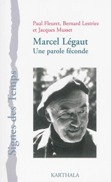 Marcel Légaut : une parole féconde - Paul Fleuret