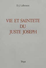 Vie et sainteté du juste Joseph - Daniel-Joseph Lallement