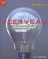Le cerveau : les 100 plus grandes découvertes qui ont changé l'histoire des neurosciences... - Tom Jackson