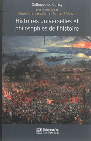 Histoires universelles et philosophies de l'histoire : de l'origine du monde à la fin des temps - Centre culturel international (Cerisy-la-Salle, Manche). Colloque (2008)