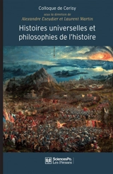Histoires universelles et philosophies de l'histoire : de l'origine du monde à la fin des temps - Centre culturel international (Cerisy-la-Salle, Manche). Colloque (2008)