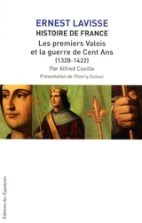 Histoire de France : depuis les origines jusqu'à la Révolution. Vol. 7. Les premiers Valois et la guerre de Cent Ans (1328-1422) - Alfred Coville