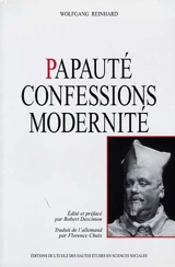 Papauté, confessions, modernité - Wolfgang Reinhard
