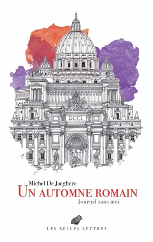 Un automne romain : journal sans moi - Michel de Jaeghere