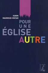 Pour une Eglise autre - Karim Mahmoud-Vintam