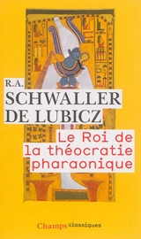 Le roi de la théocratie pharaonique - René Adolphe Schwaller de Lubicz