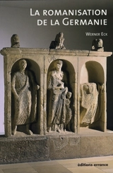 La romanisation de la Germanie - Werner Eck