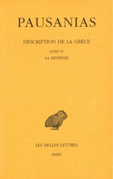 Description de la Grèce. Vol. 4. Livre IV, la Messénie - Pausanias