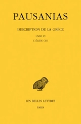 Description de la Grèce. Vol. 6. Livre VI, l'Elide. Vol. 2 - Pausanias