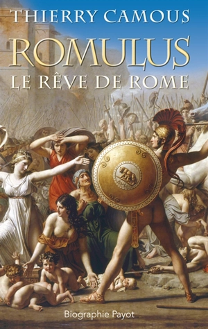 Romulus : le rêve de Rome - Thierry Camous