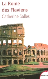 La Rome des Flaviens - Catherine Salles
