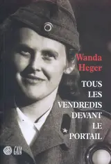 Tous les vendredis devant le portail - Wanda Heger