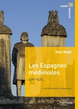 Les Espagnes médiévales : 409-1474 - Denis Menjot