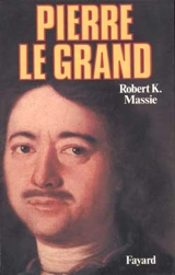 Pierre le Grand - Robert Kinloch Massie
