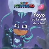 Pyjamasques. Vol. 20. Yoyo et la nuit du chat - Gustav Paulin