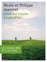 Lettre aux couples d'aujourd'hui : les nouveaux défis de la vie à deux - Nicole Jeammet
