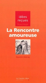 La rencontre amoureuse - Quentin Debray
