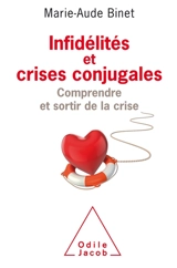 Infidélités et crises conjugales : comprendre et sortir de la crise - Marie-Aude Binet