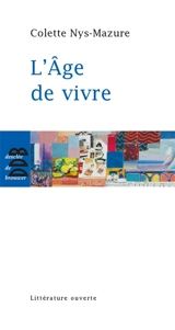 L'âge de vivre - Colette Nys-Mazure