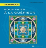 Pour aider à la guérison - Lisa Tenzin-Dolma