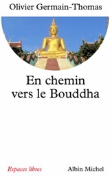 En chemin vers le Bouddha - Olivier Germain-Thomas